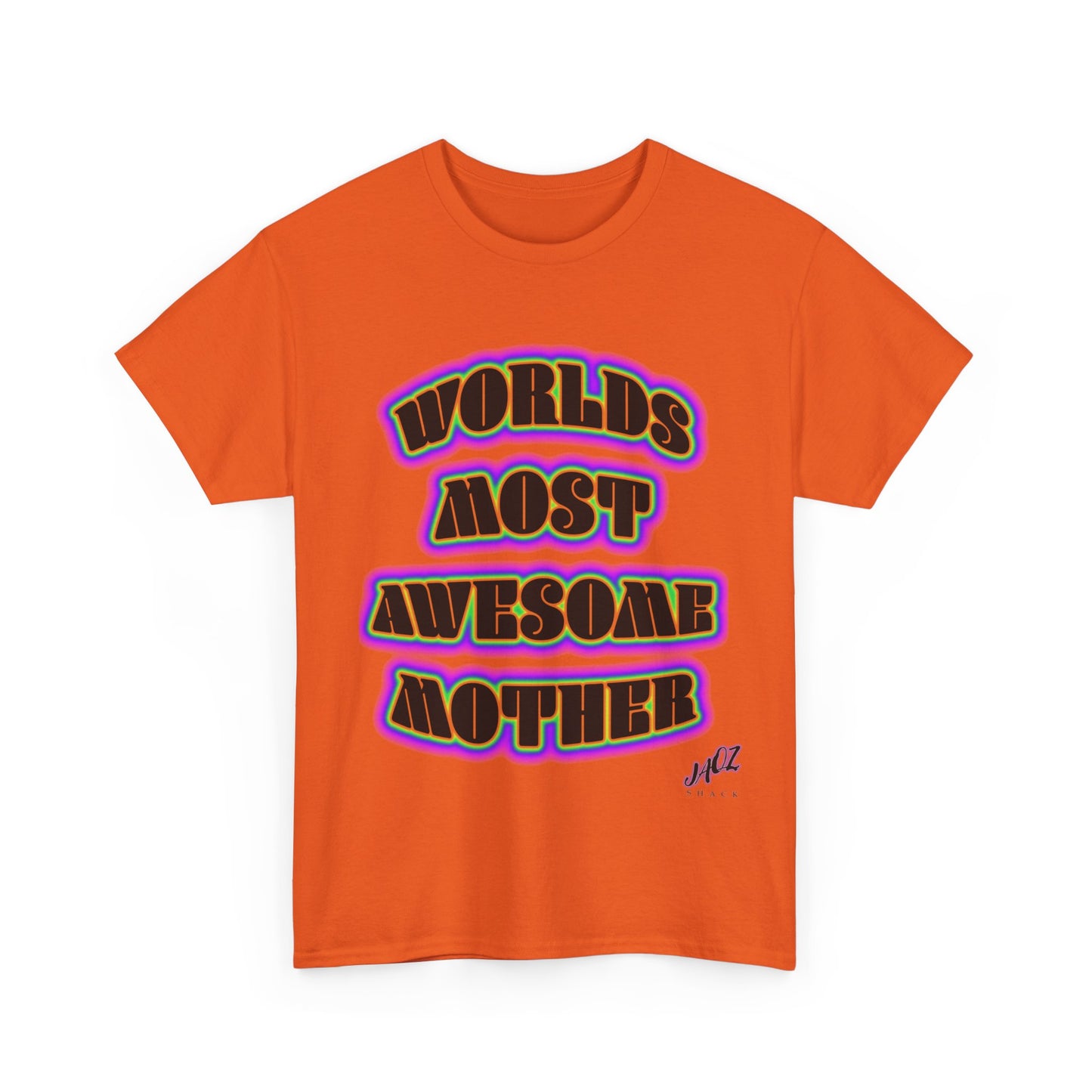 "The Worlds Most Awesome Mother" Original JAQZ Shack print Tee-Shirt