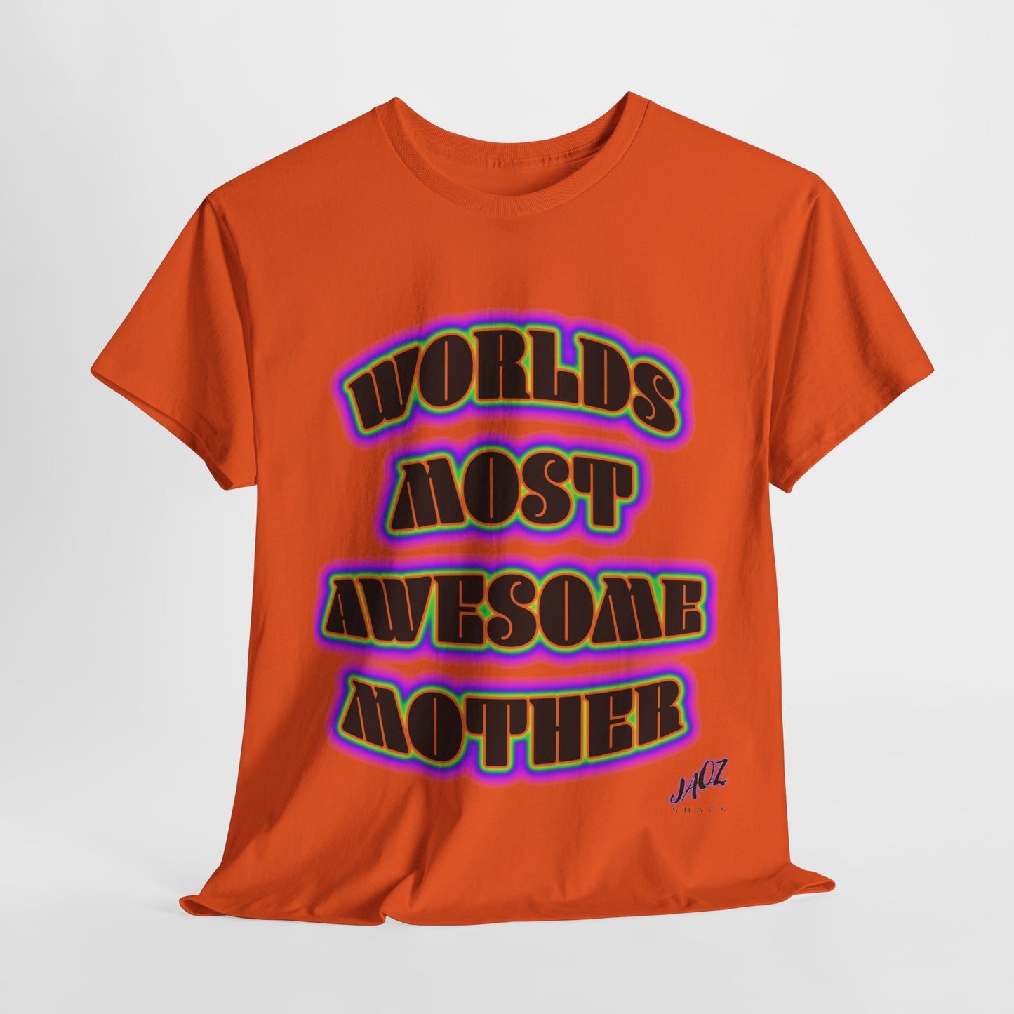 "The Worlds Most Awesome Mother" Original JAQZ Shack print Tee-Shirt