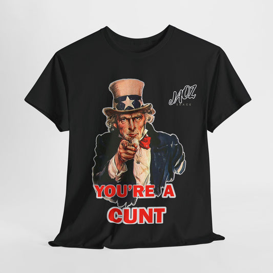 Graphic Tee "You're A Cunt" Uncle Sam Parody