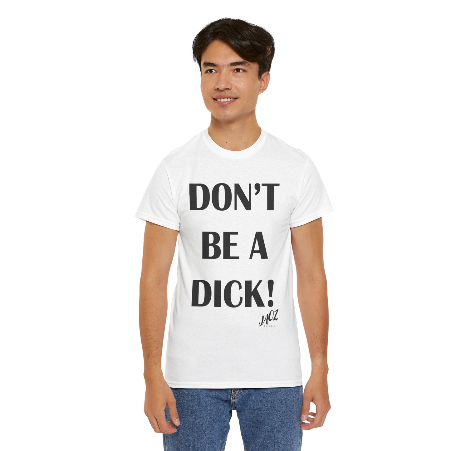 "DON'T BE A DICK" JAQZ Shack Unisex Heavy Cotton Tee