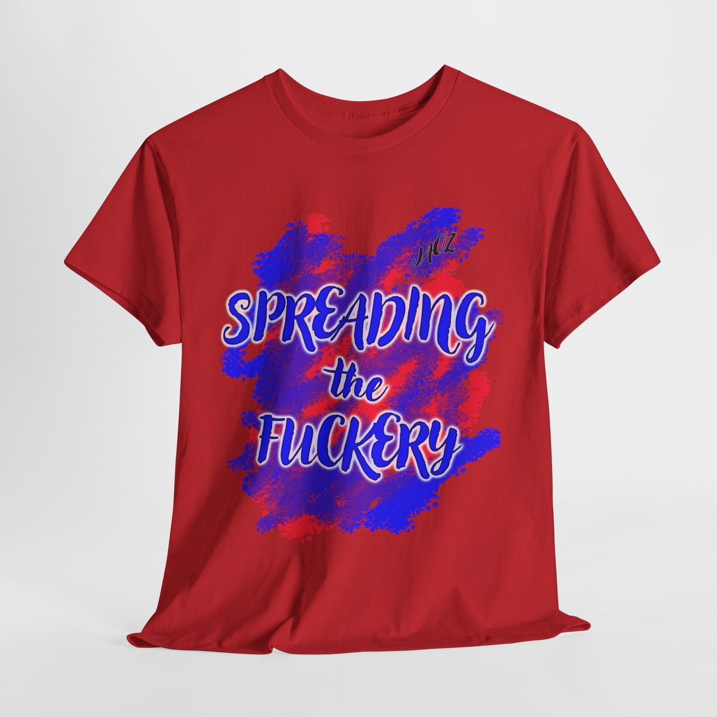 Funny Unisex Tee Shirt Spreading the Fuckery - Jaqz Shack Design