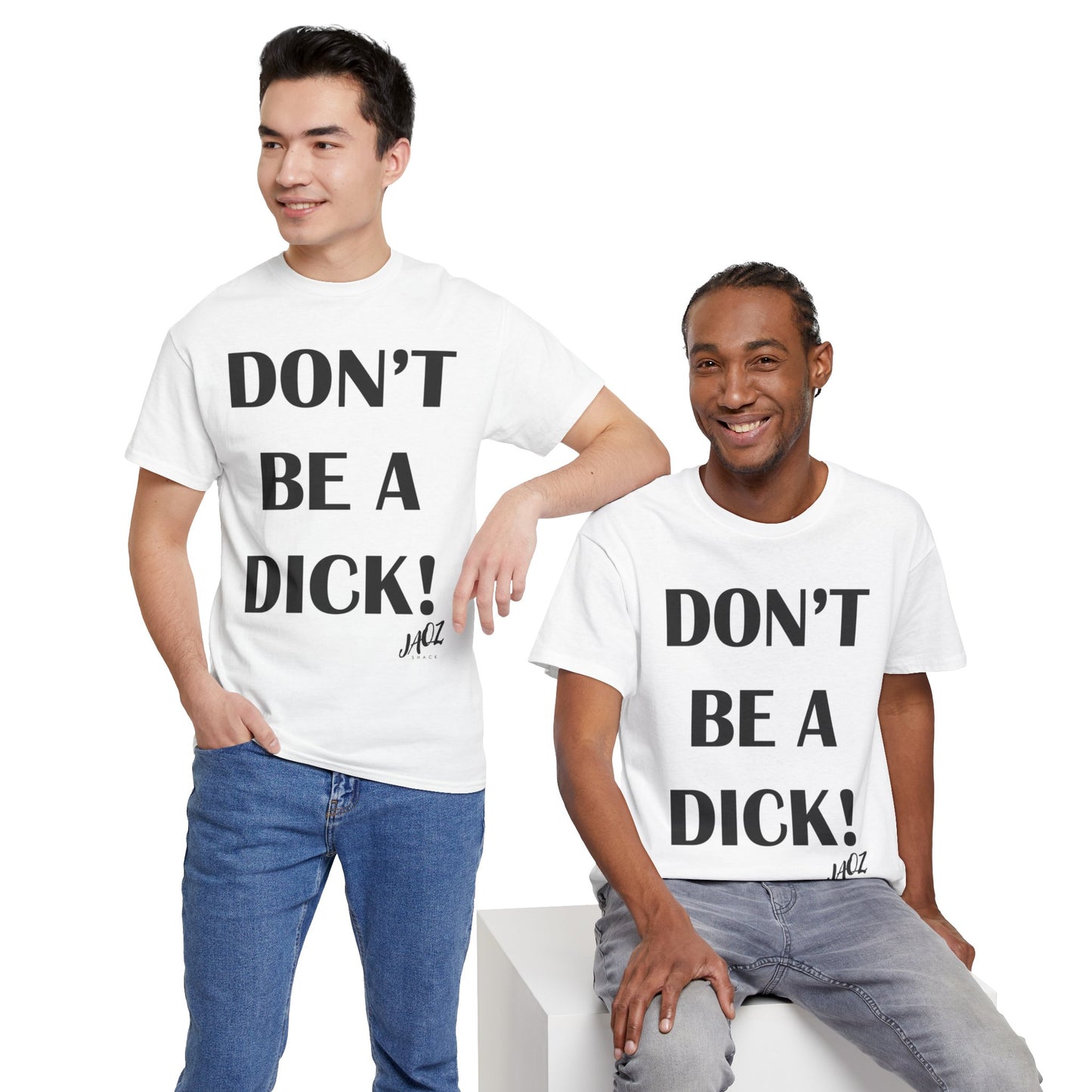 "DON'T BE A DICK" JAQZ Shack Unisex Heavy Cotton Tee