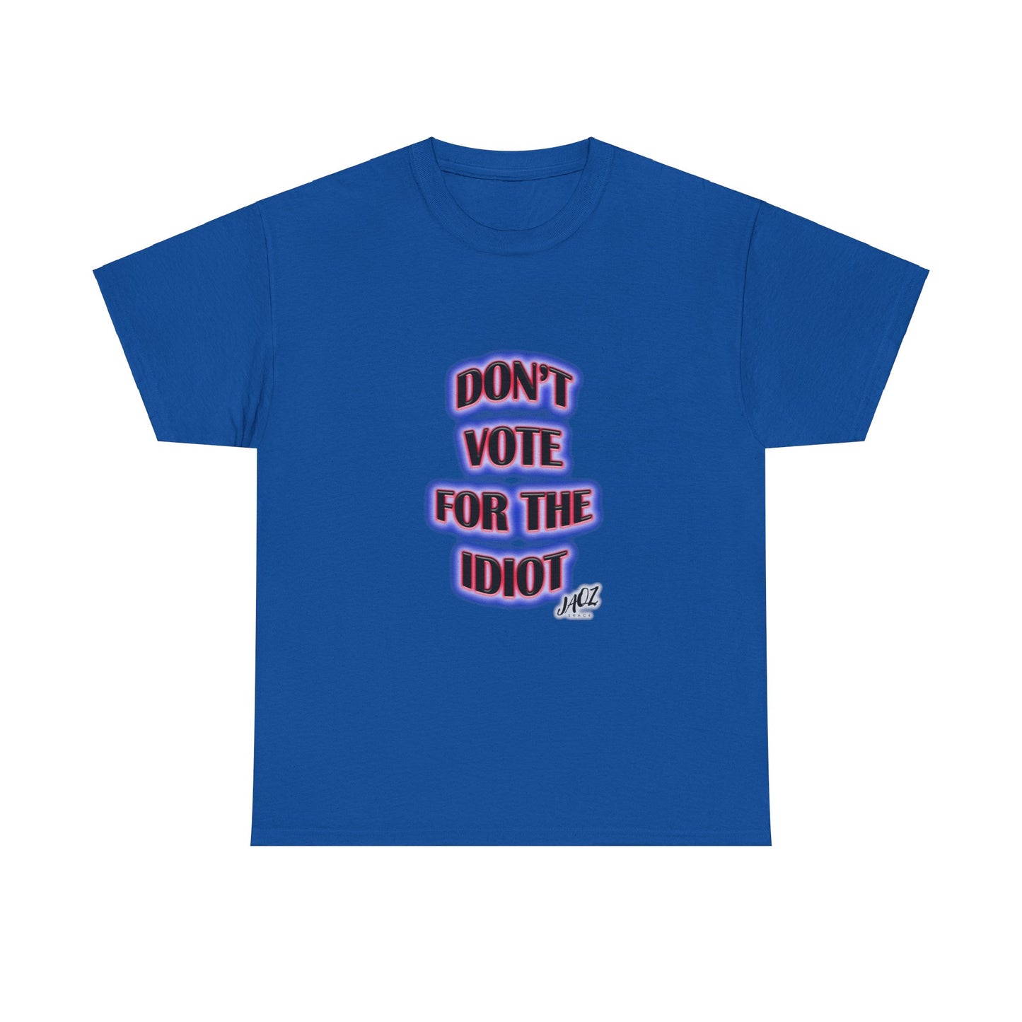 Democratic Party "Don't vote for the Idiot" Original JAQZ Shack Unisex Heavy Cotton Tee