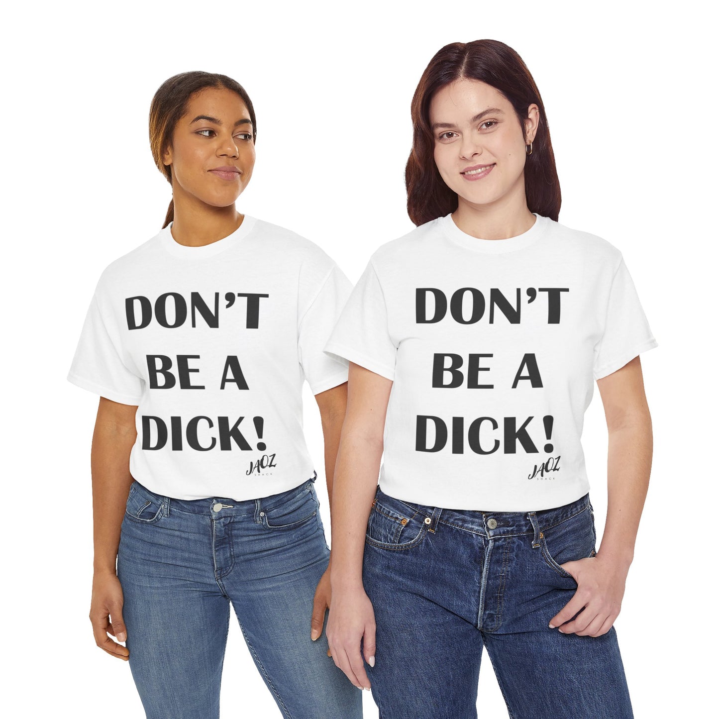 "DON'T BE A DICK" JAQZ Shack Unisex Heavy Cotton Tee