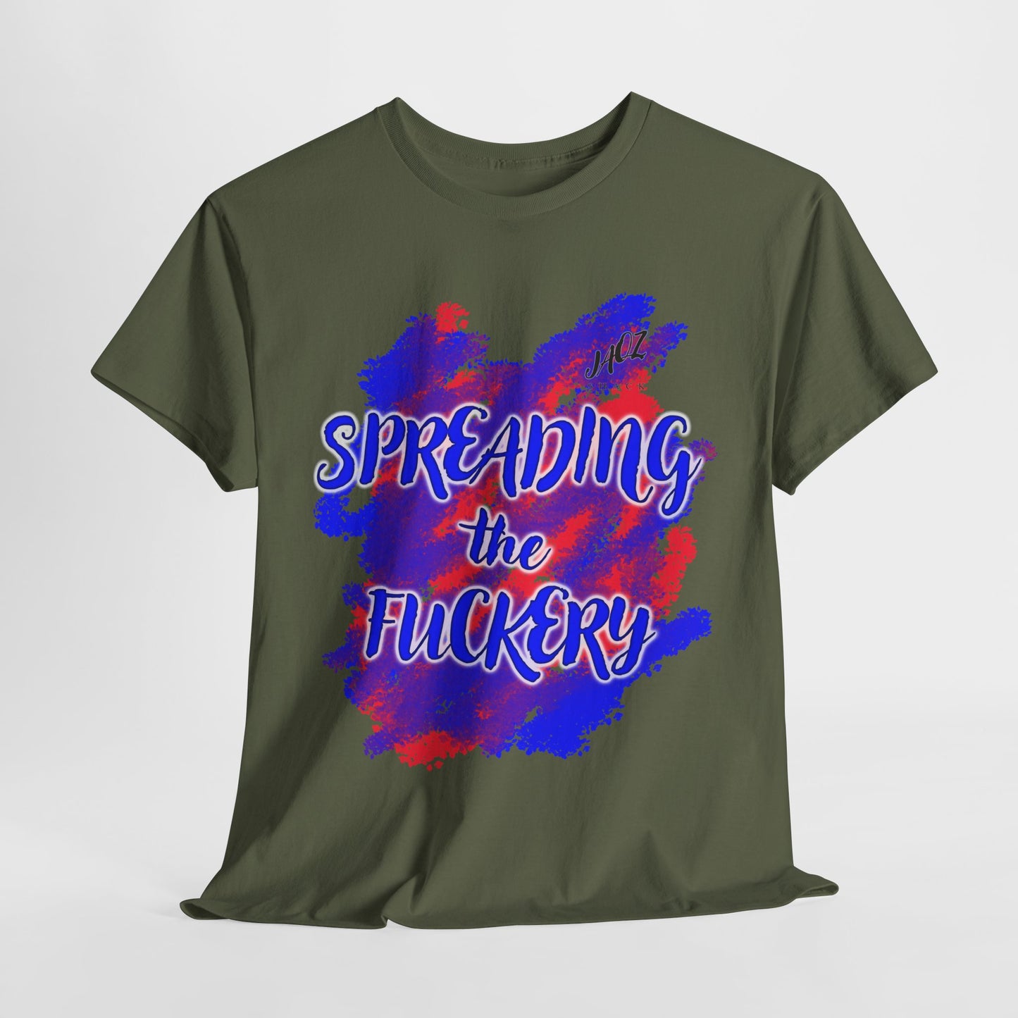 Funny Unisex Tee Shirt Spreading the Fuckery - Jaqz Shack Design