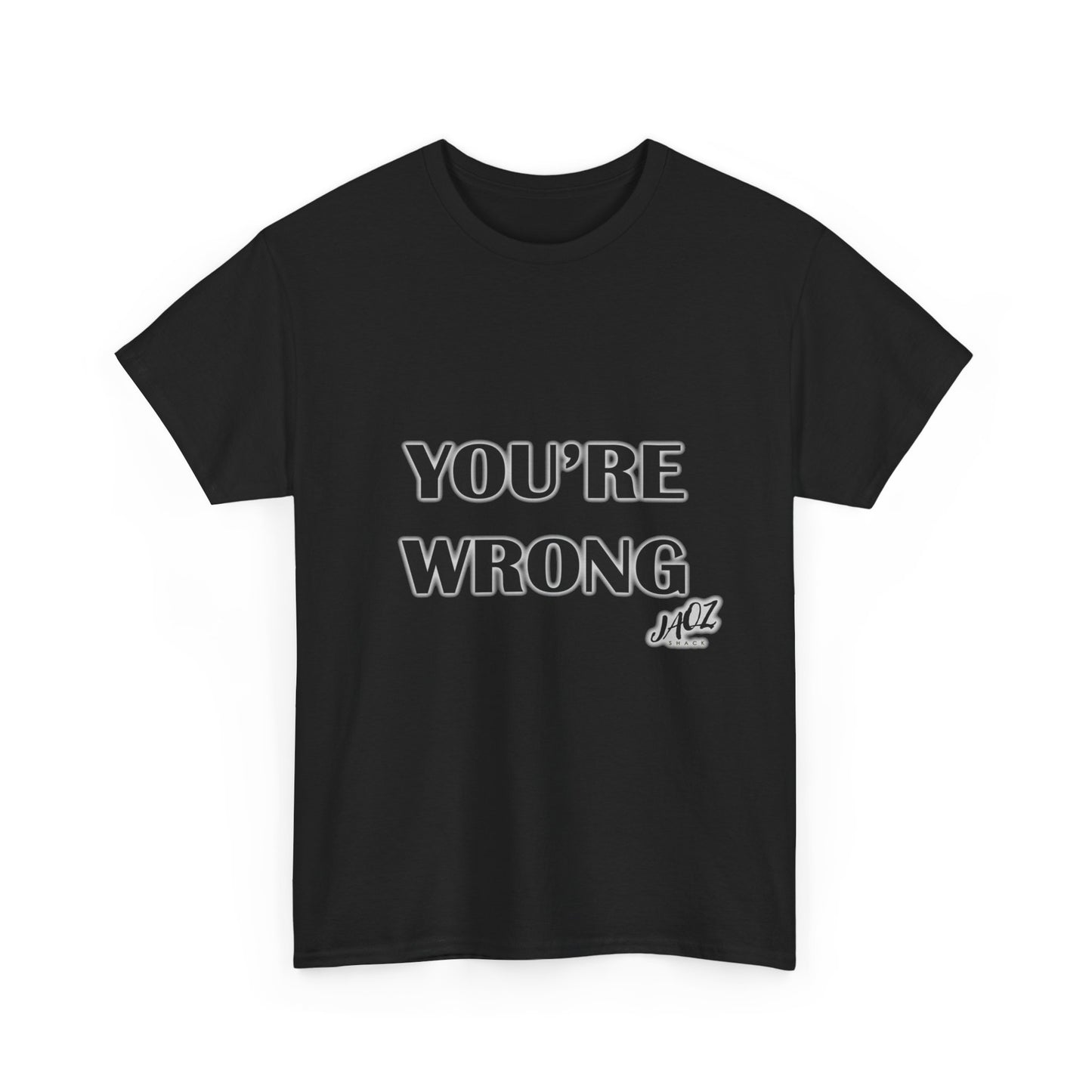 "You're Wrong" Original JAQZ Shack Unisex Heavy Cotton Tee