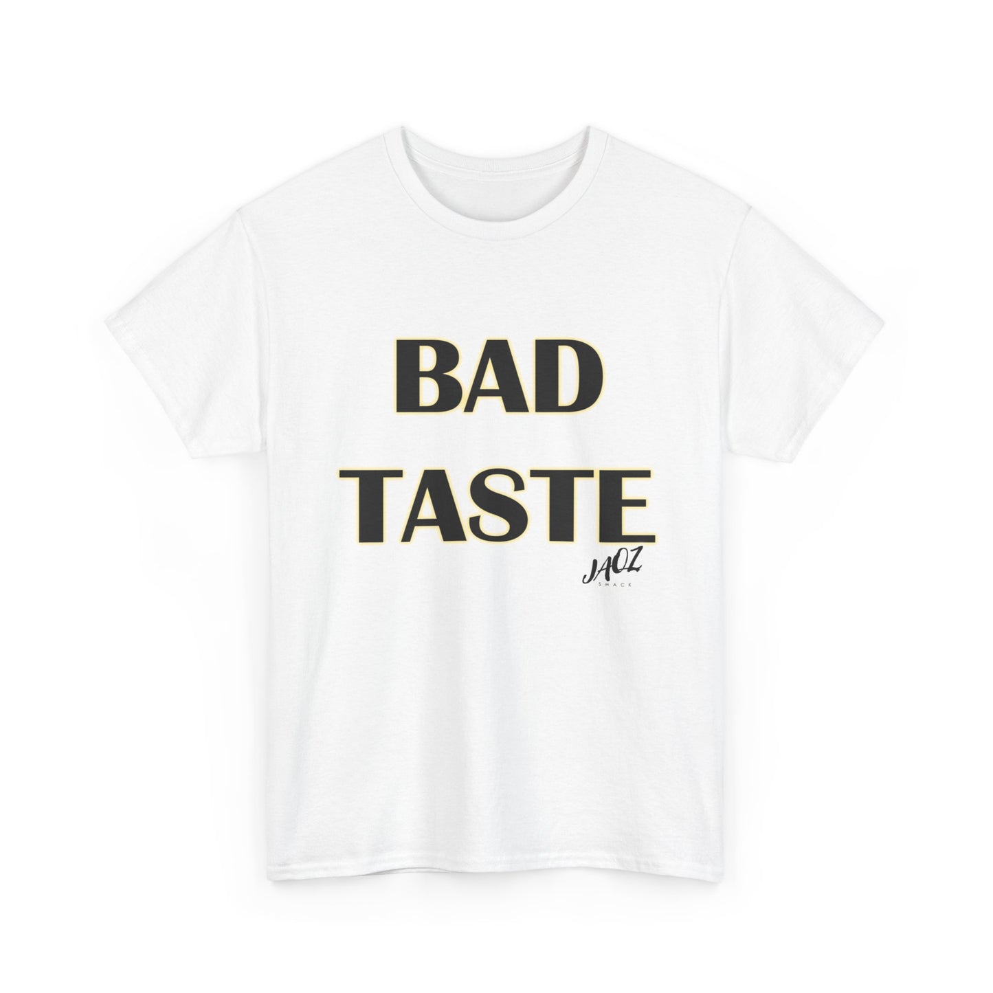 "Bad Taste" Original JAQZ Shack Unisex Heavy Cotton Tee