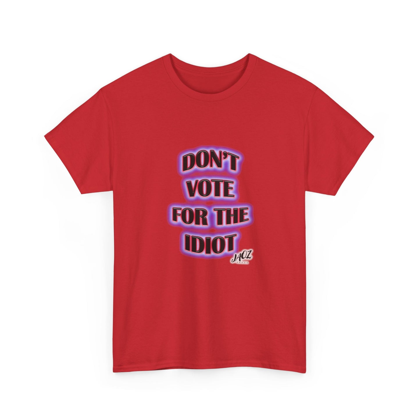 Republican Party "Don't vote for the Idiot" Original JAQZ Shack Unisex Heavy Cotton Tee