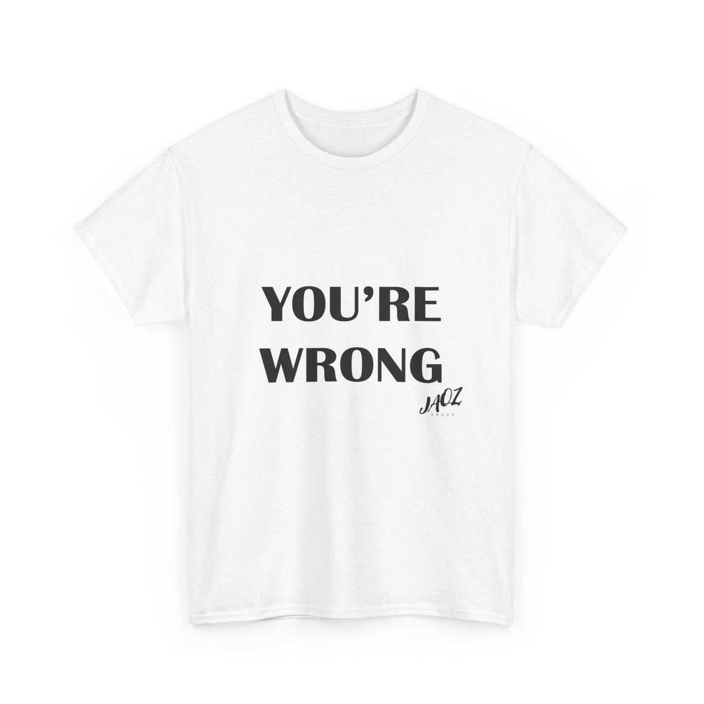 "You're Wrong" Original JAQZ Shack Unisex Heavy Cotton Tee