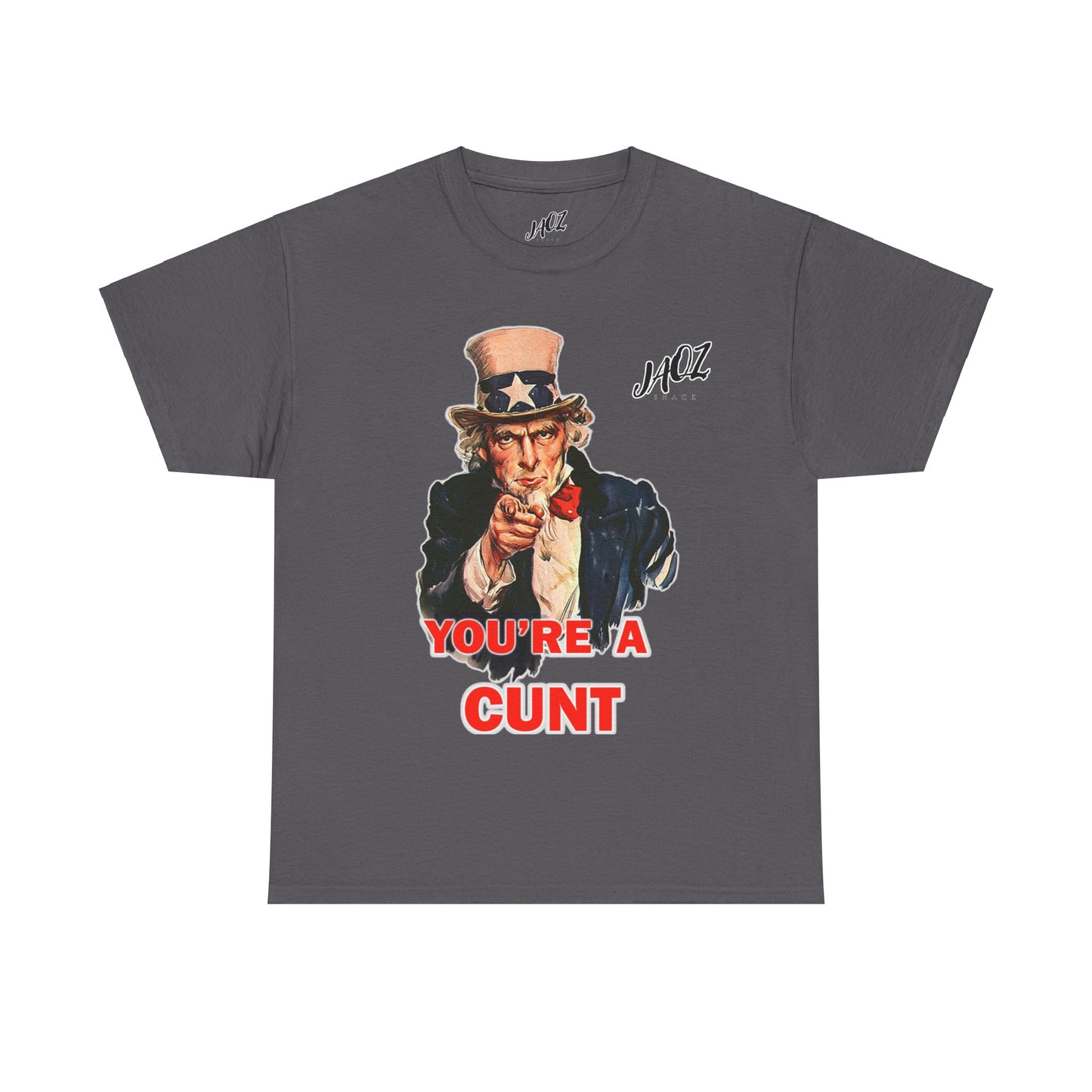 Graphic Tee "You're A Cunt" Uncle Sam Parody