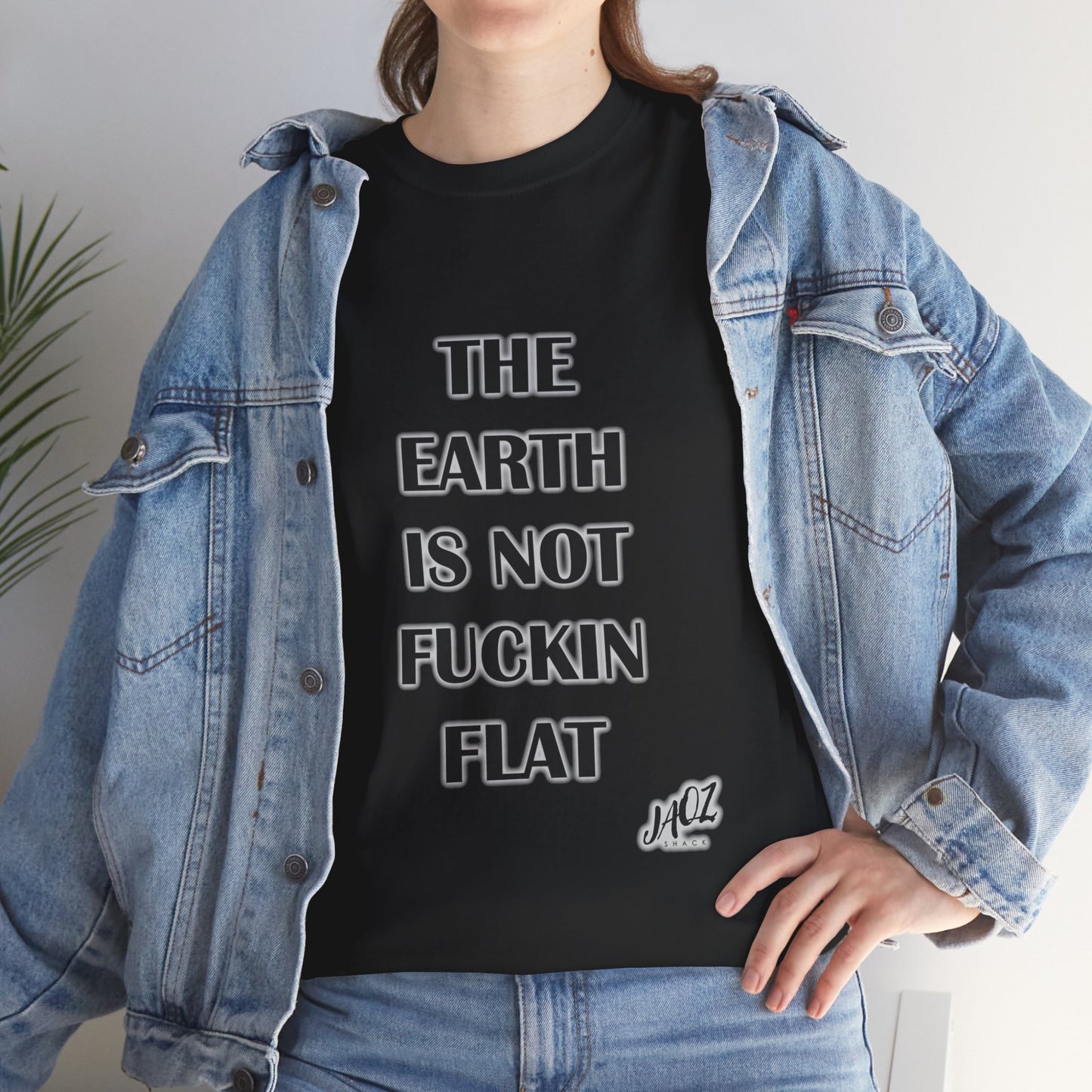 "The Earth is not Fuckin Flat" Original JAQZ Shack Unisex Heavy Cotton Tee