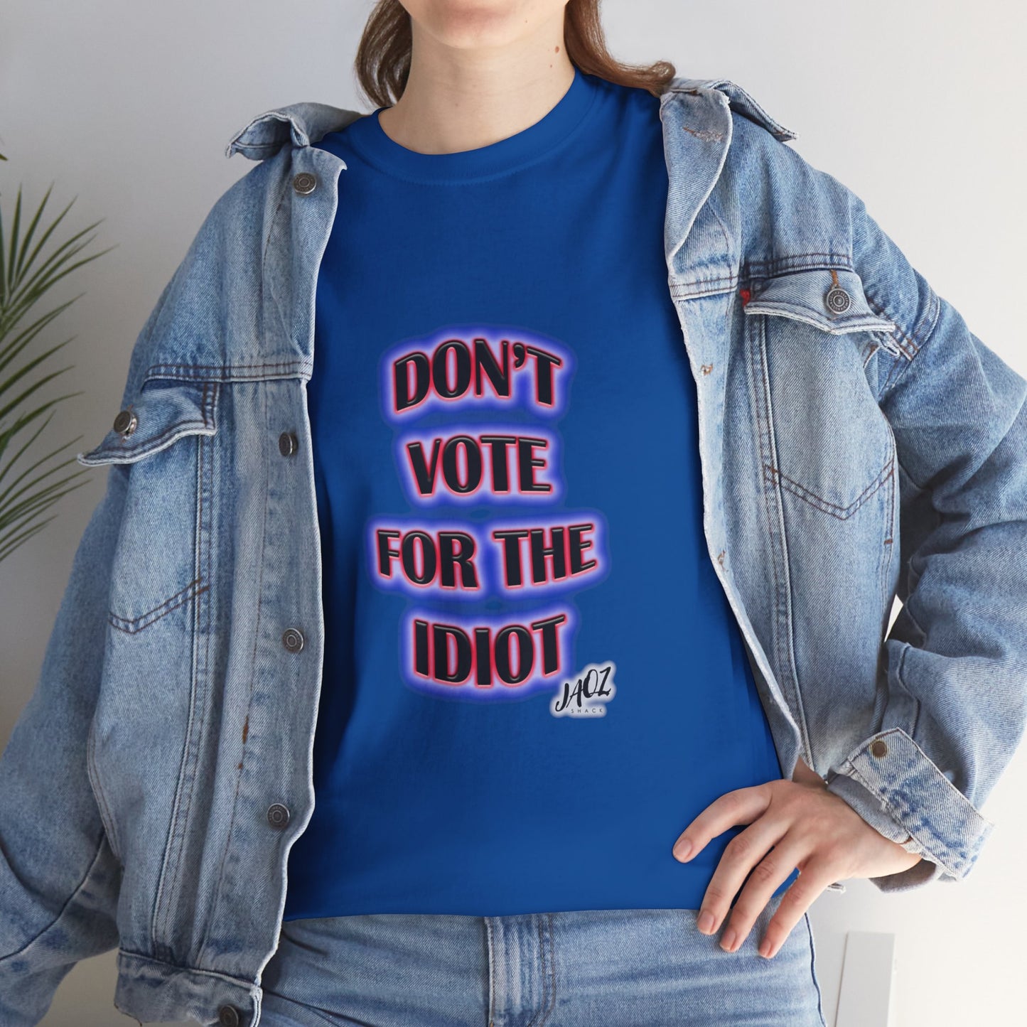 Democratic Party "Don't vote for the Idiot" Original JAQZ Shack Unisex Heavy Cotton Tee