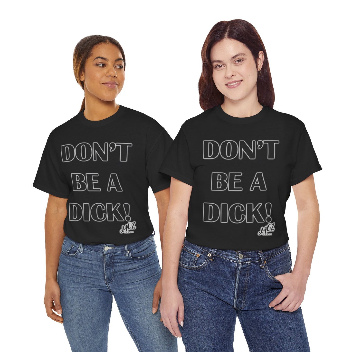 "DON'T BE A DICK" JAQZ Shack Unisex Heavy Cotton Tee