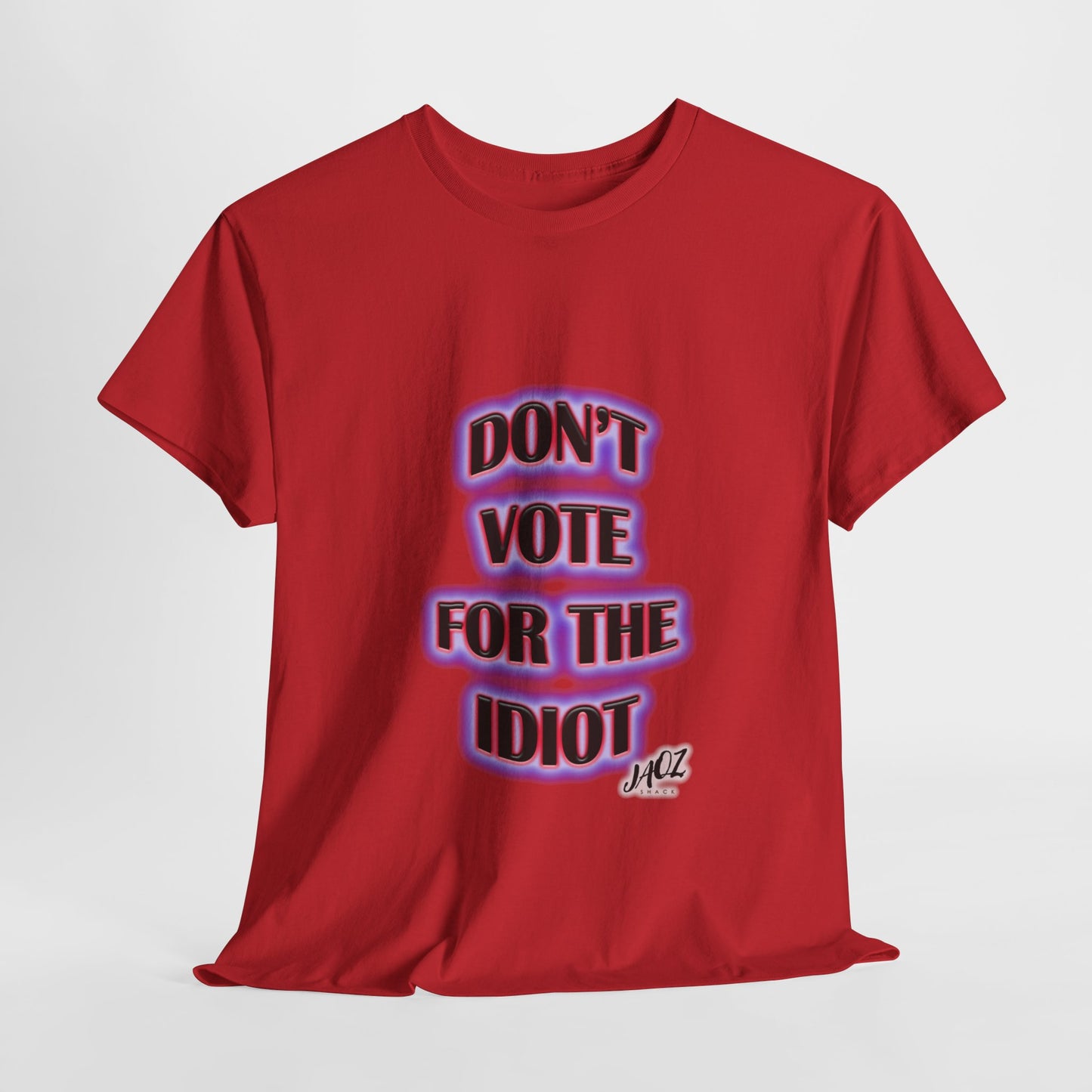 Republican Party "Don't vote for the Idiot" Original JAQZ Shack Unisex Heavy Cotton Tee