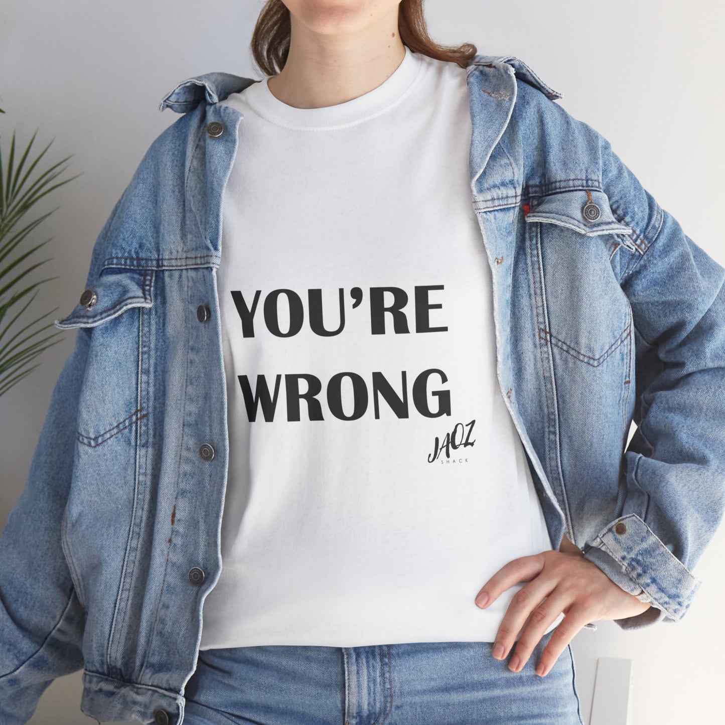 "You're Wrong" Original JAQZ Shack Unisex Heavy Cotton Tee