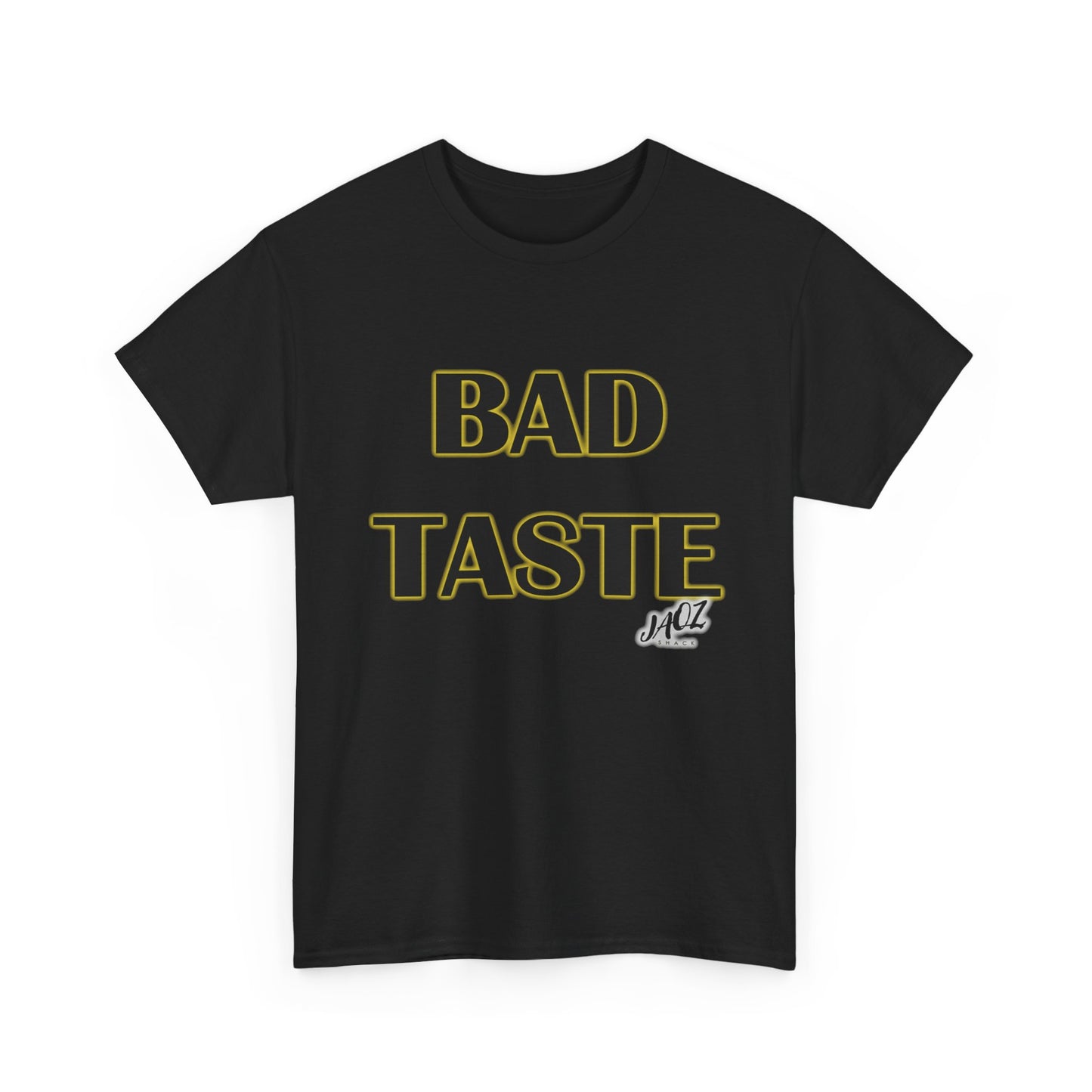 "Bad Taste" Original JAQZ Shack Unisex Heavy Cotton Tee