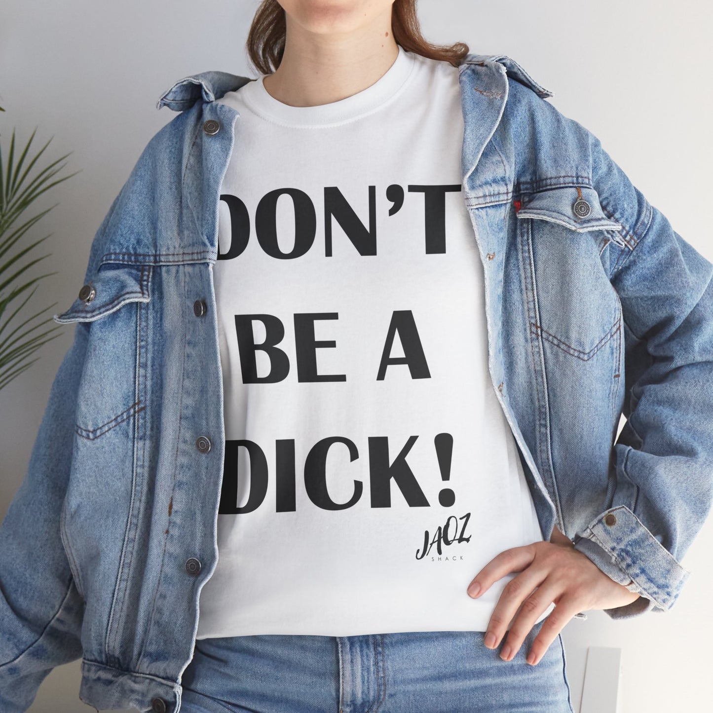 "DON'T BE A DICK" JAQZ Shack Unisex Heavy Cotton Tee