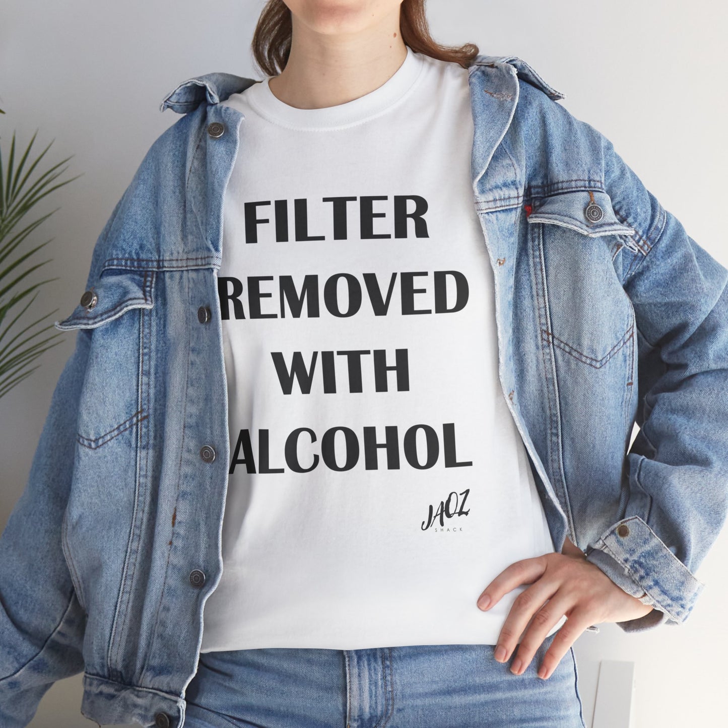 "Filter Removed with alcohol " Original JAQZ Shack Unisex Heavy Cotton Tee