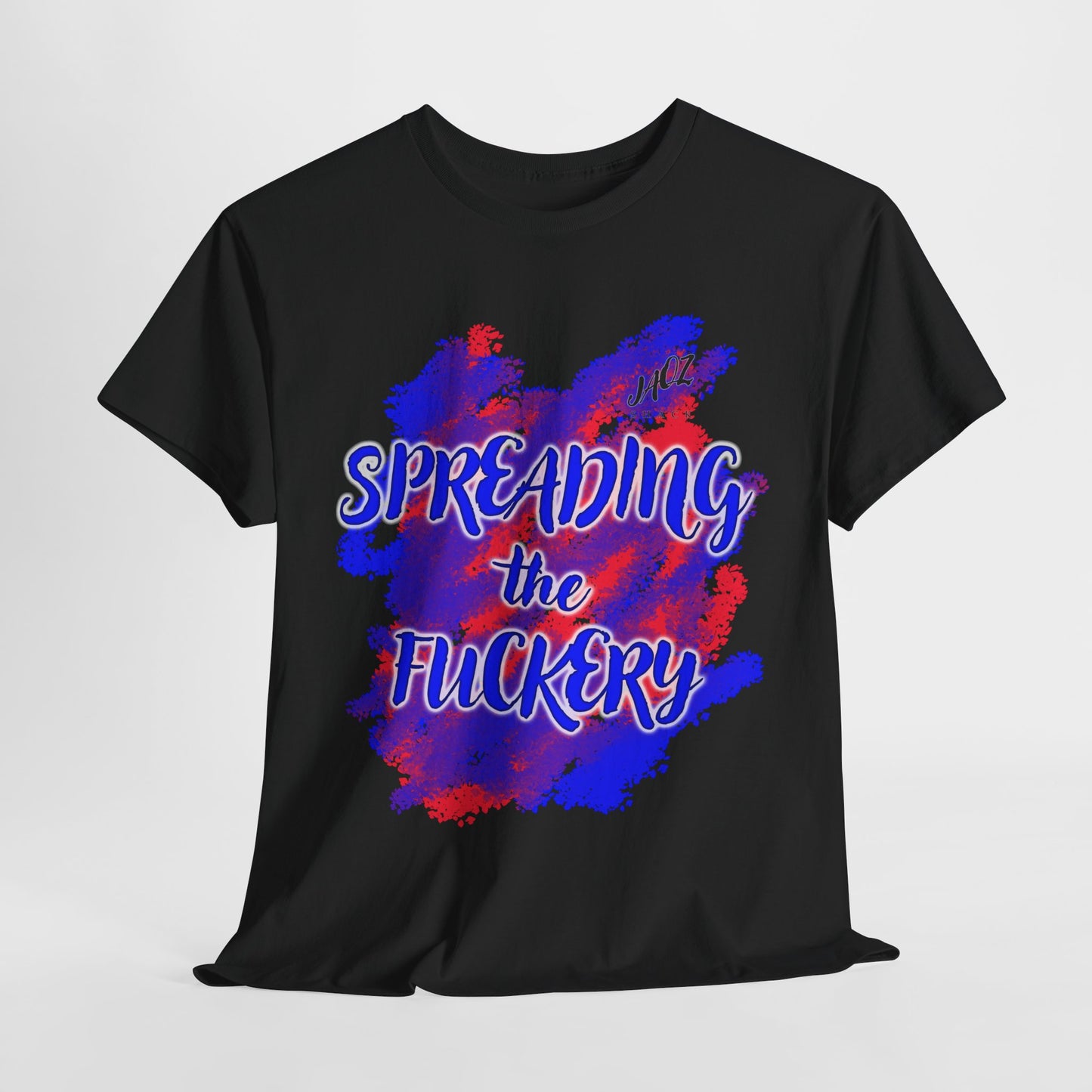 Funny Unisex Tee Shirt Spreading the Fuckery - Jaqz Shack Design