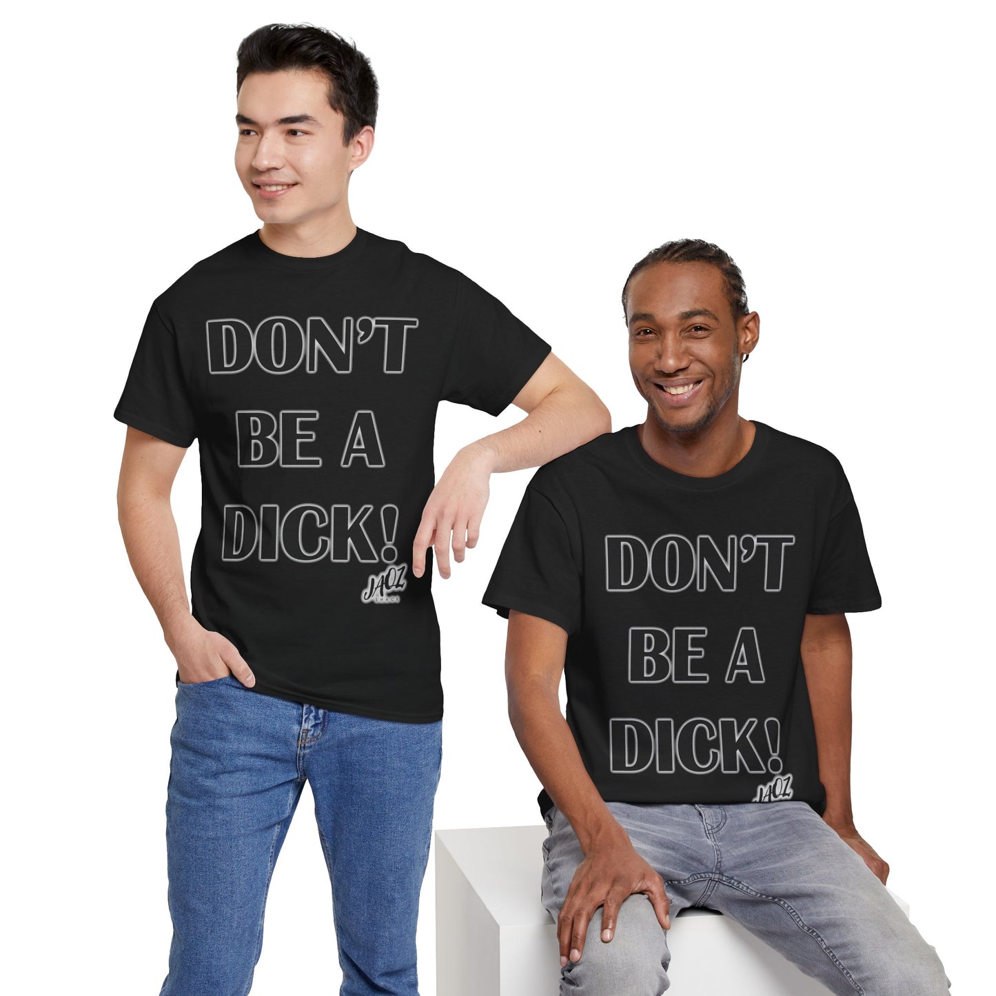 "DON'T BE A DICK" JAQZ Shack Unisex Heavy Cotton Tee