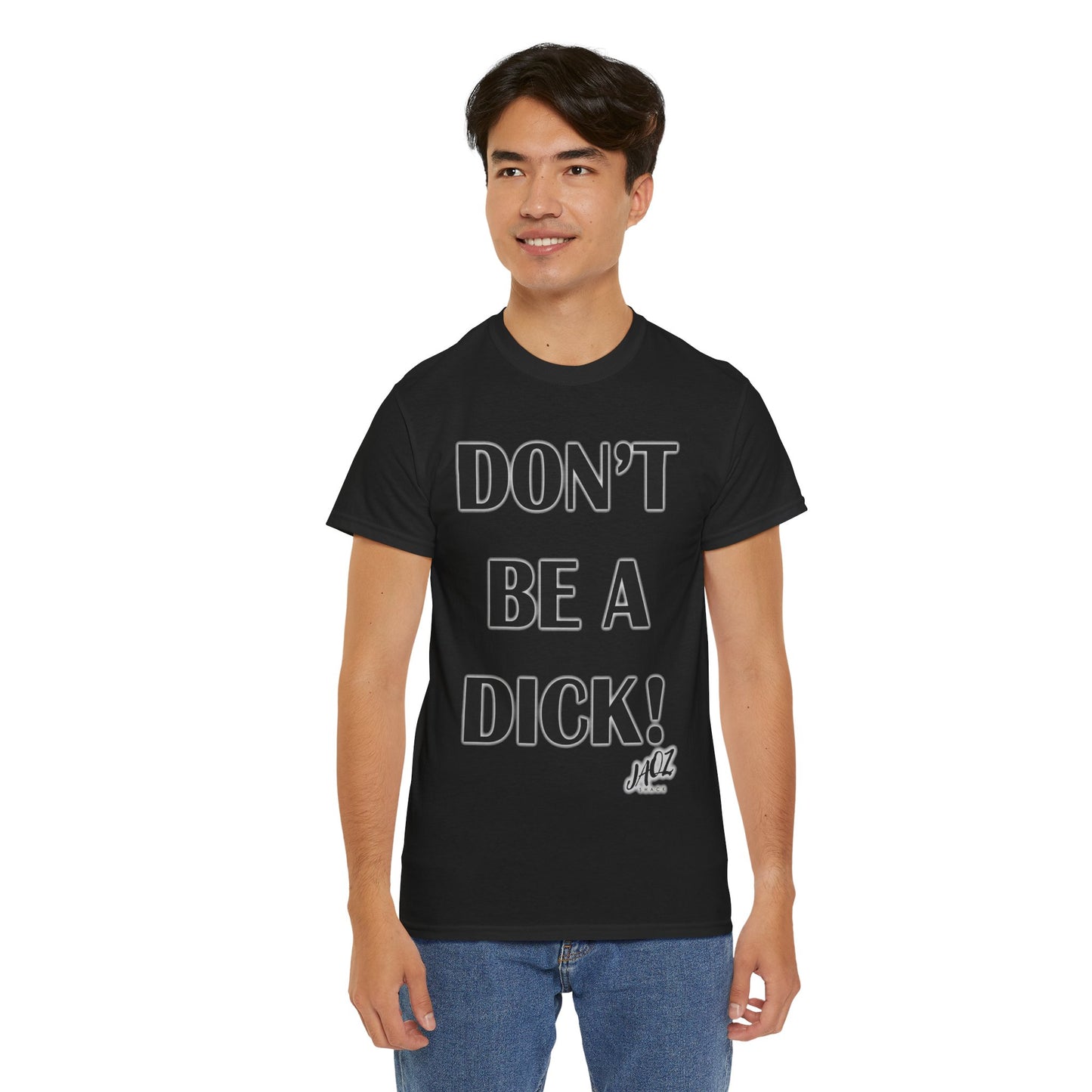 "DON'T BE A DICK" JAQZ Shack Unisex Heavy Cotton Tee